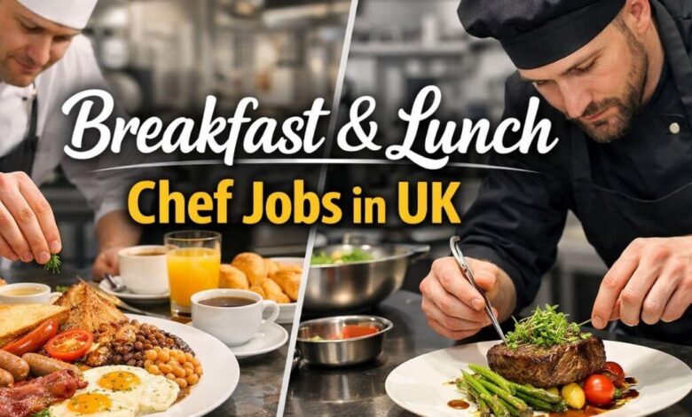 Breakfast and Lunch Chef Jobs in UK