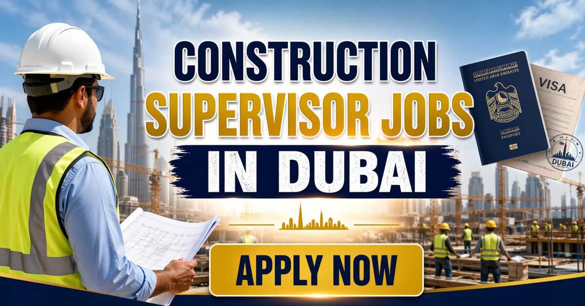 Construction Supervisor Jobs in Dubai with Visa