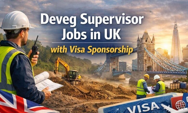 Deveg Supervisor Jobs in UK with Visa Sponsorship