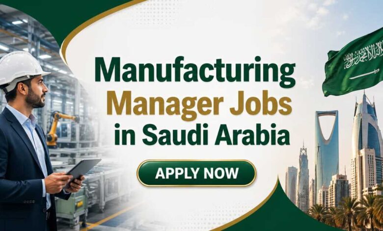 Manufacturing Manager Jobs in Saudi Arabia