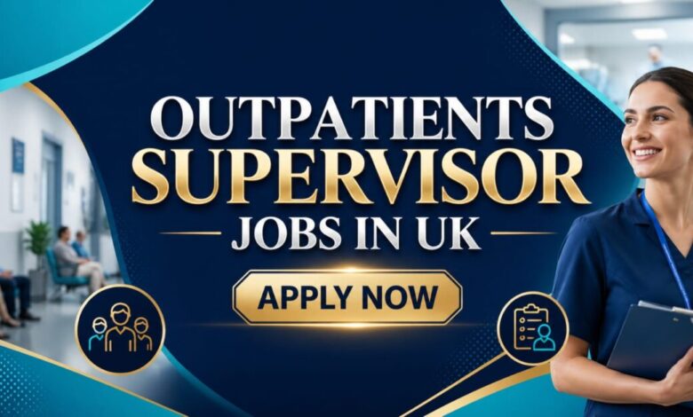Outpatients Supervisor Jobs in UK
