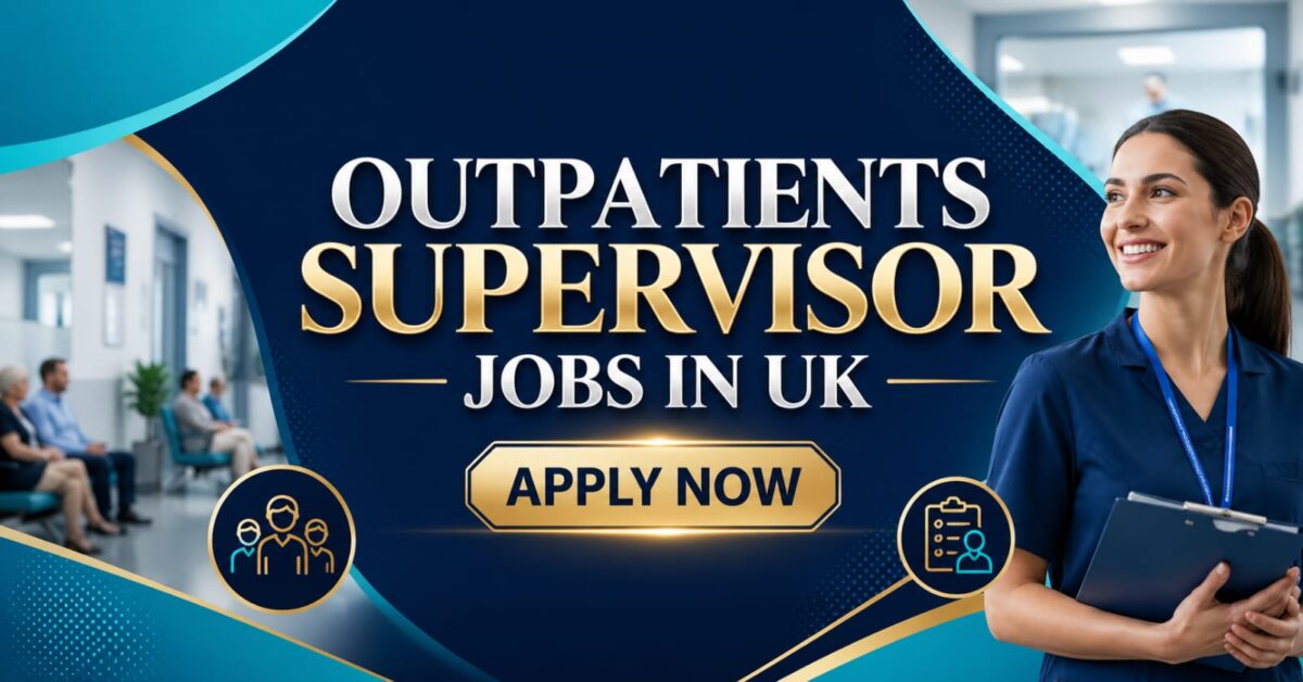 Outpatients Supervisor Jobs in UK