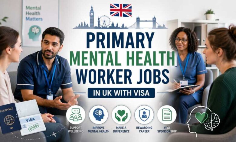 Primary Mental Health Worker Jobs in UK with Visa