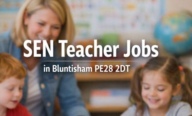 SEN Teacher Jobs in Bluntisham PE28 2DT