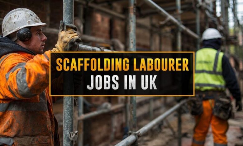 Scaffolding Labourer Jobs in UK