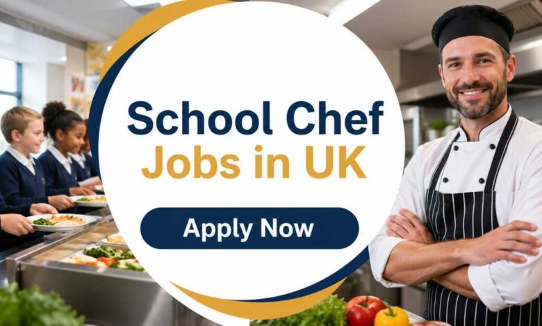 School Chef Jobs in UK