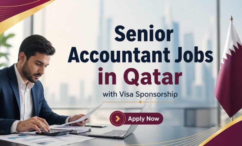 Senior Accountant Jobs in Qatar with Visa Sponsorship