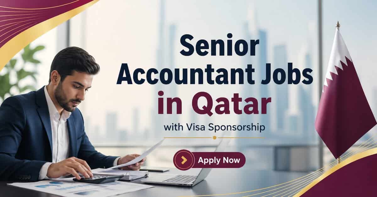Senior Accountant Jobs in Qatar with Visa Sponsorship