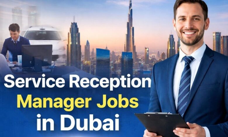 Service Reception Manager Jobs in Dubai