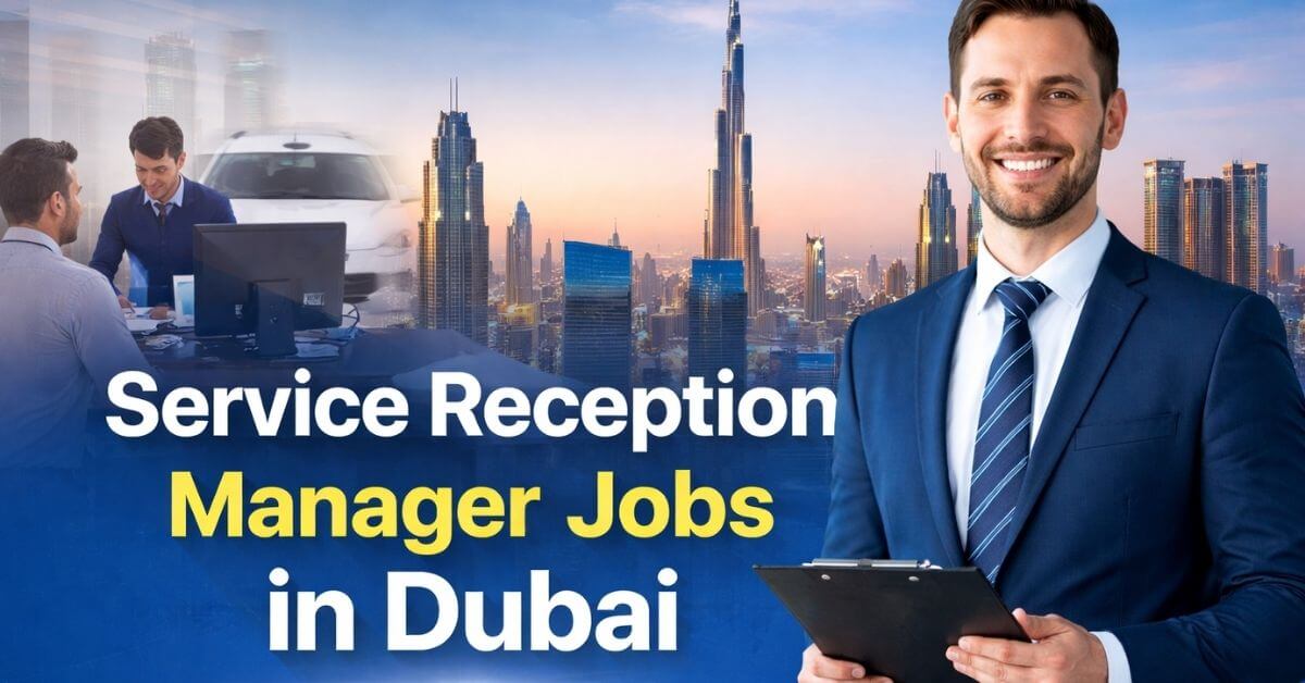 Service Reception Manager Jobs in Dubai