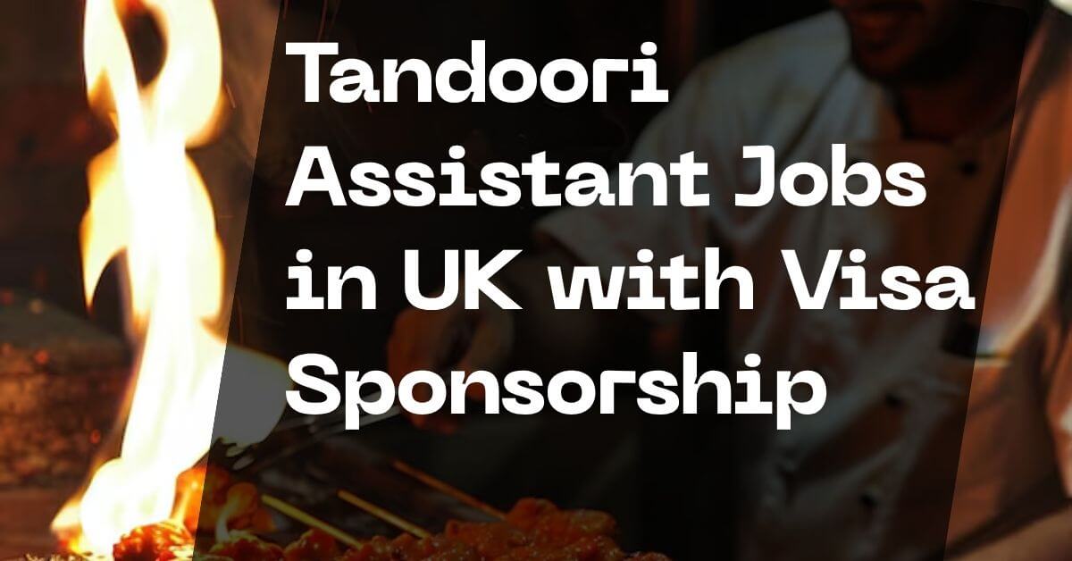Tandoori Assistant Jobs in UK with Visa Sponsorship