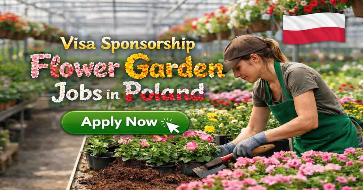 Visa Sponsorship Flower Garden Jobs in Poland