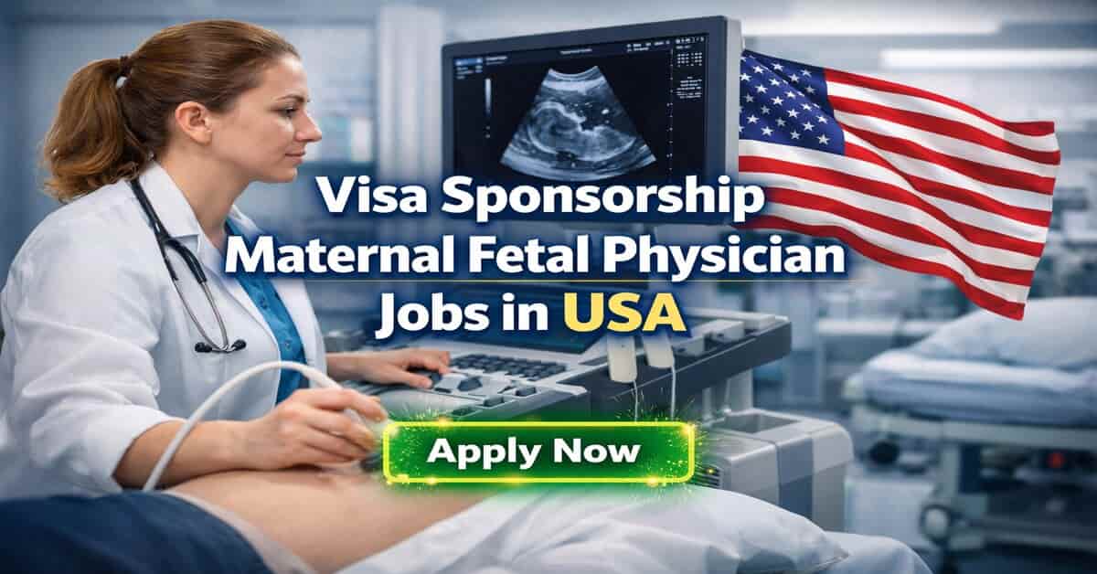 Visa Sponsorship Maternal Fetal Physician Jobs in USA