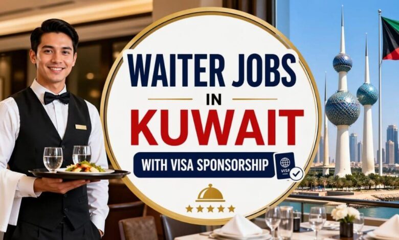 Waiter Jobs in Kuwait with Visa Sponsorship
