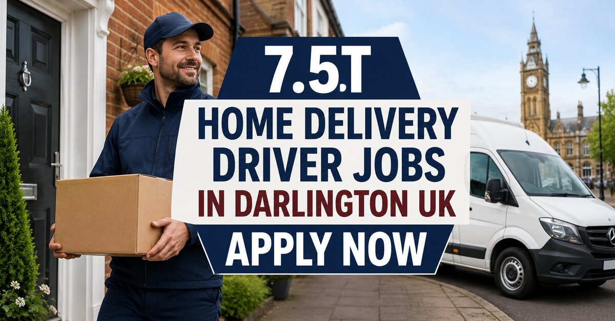 7.5T Home Delivery Driver Jobs in Darlington UK