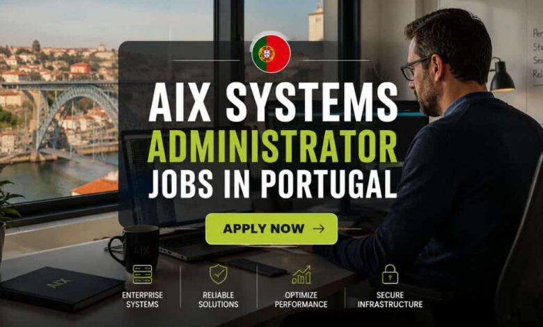 AIX Systems Administrator Jobs in Portugal