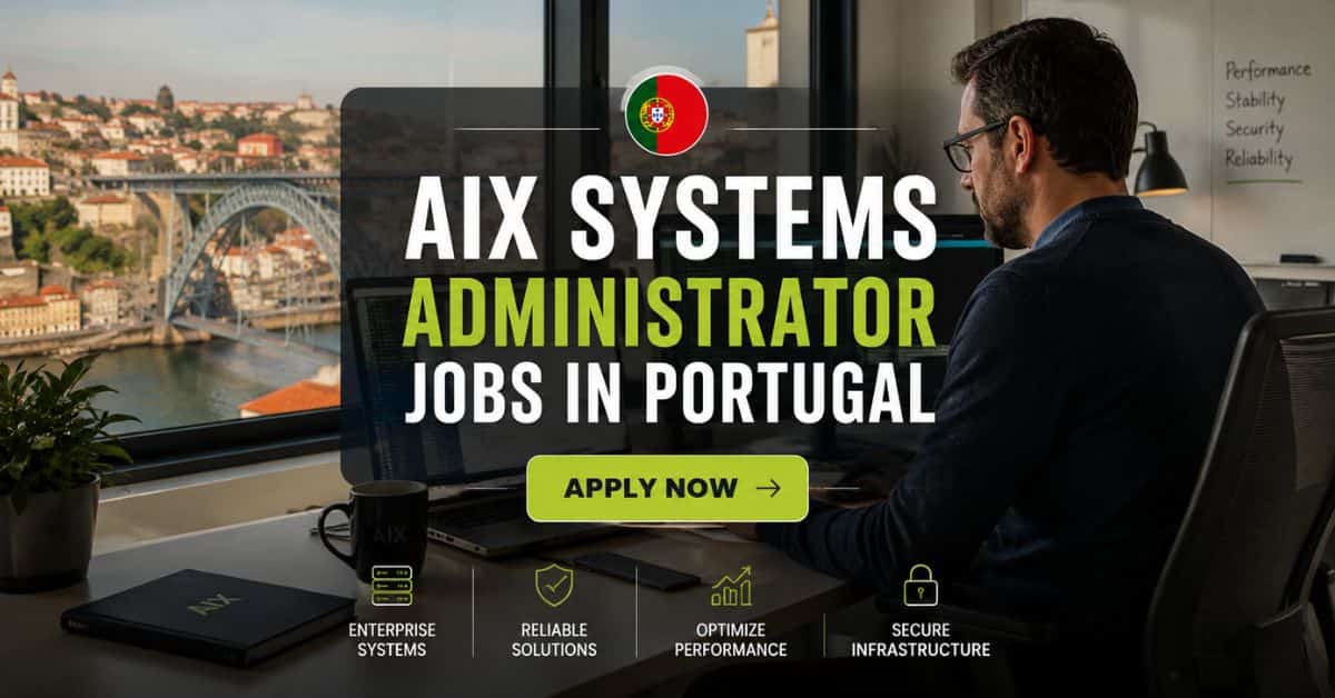 AIX Systems Administrator Jobs in Portugal