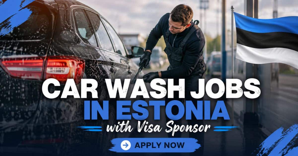 Car Wash Jobs in Estonia with Visa Sponsor