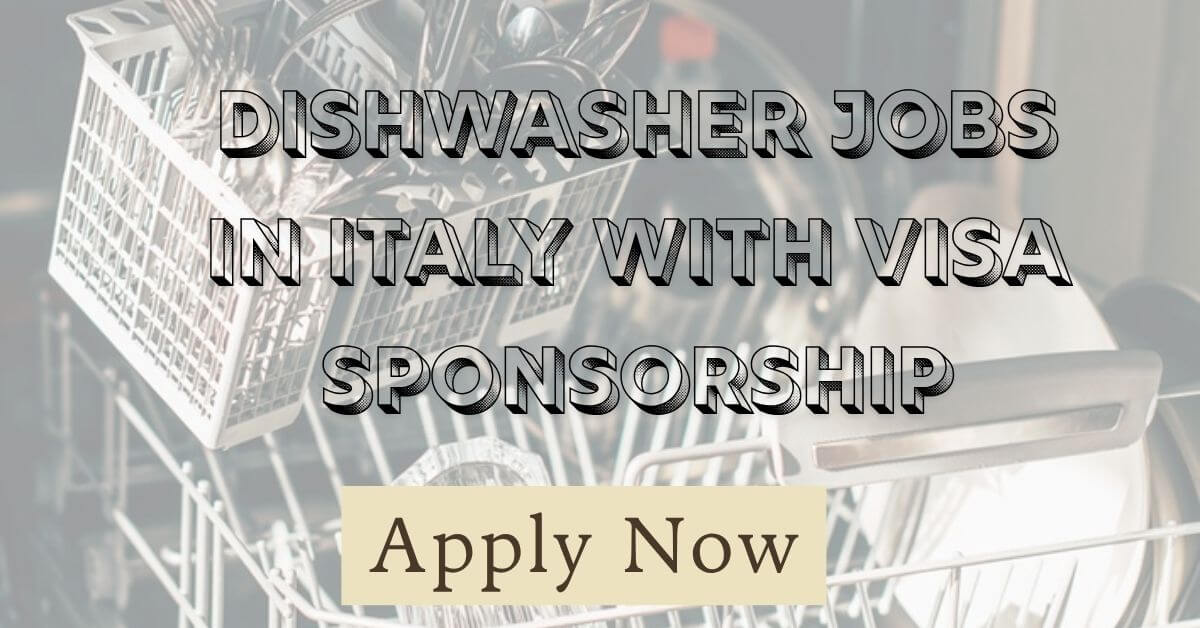 Dishwasher Jobs in Italy with Visa Sponsorship