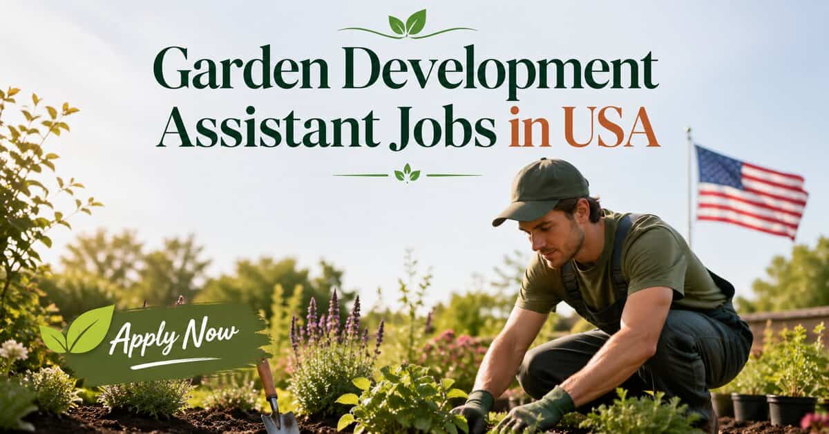 Garden Development Assistant Jobs in USA