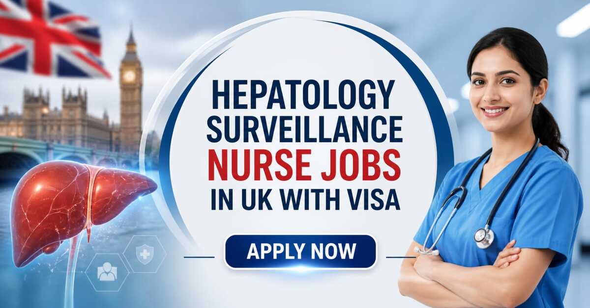 Hepatology Surveillance Nurse Jobs in UK with Visa