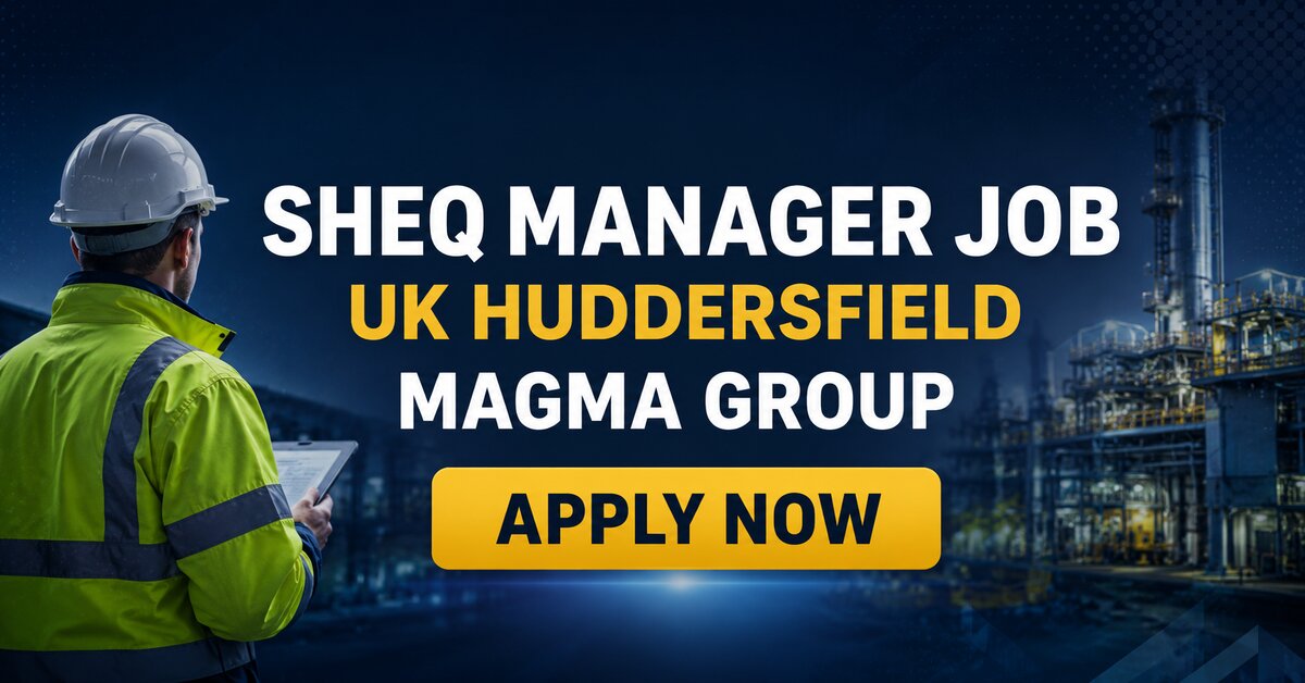 SHEQ Manager Job UK Huddersfield Magma Group