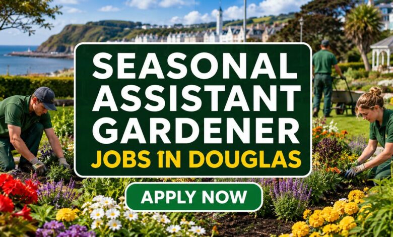 Seasonal Assistant Gardener Jobs in Douglas