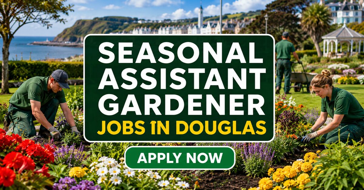 Seasonal Assistant Gardener Jobs in Douglas