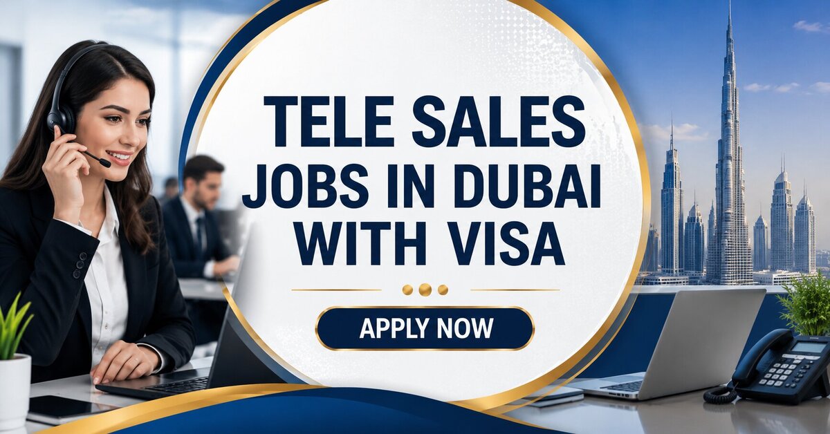 Tele Sales Jobs in Dubai with Visa