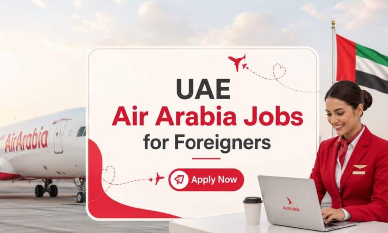 UAE Air Arabia Jobs for Foreigners